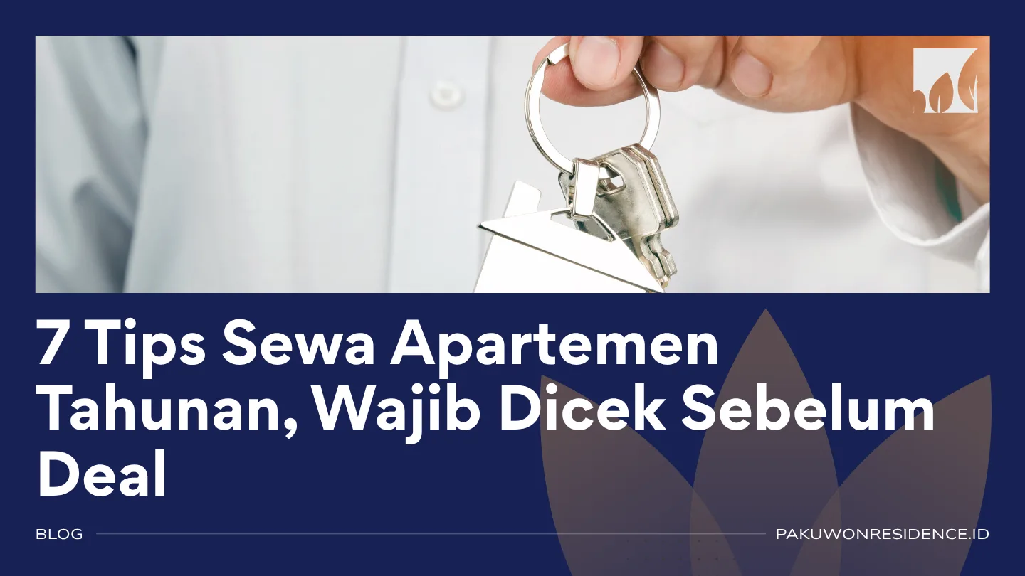 Tips sewa apartemen tahunan, tips sewa apartemen tahunan untuk pemula, apa saja biaya sewa apartemen tahunan